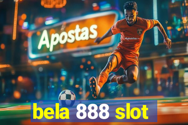 bela 888 slot